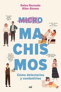 Micromachismos : cómo detectarlos y combatirlos