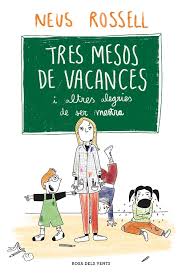 Tres mesos de vacances: i altres alegries de ser mestra
