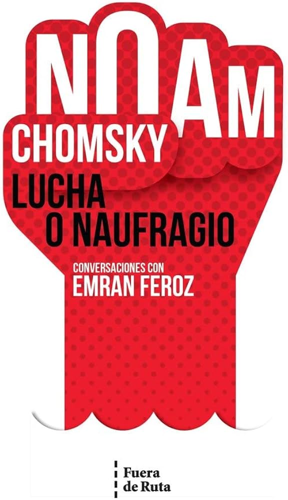 Lucha o naufragio : por qué nos debemos levantar contra los amos de la humanidad