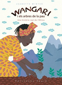 Wangari i els arbres de la pau : una història real de l'Àfrica