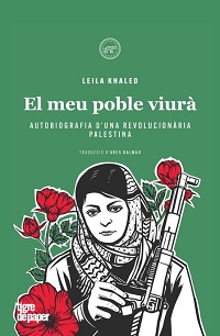El Meu poble viurà : autobiografia d'una revolucionària Palestina