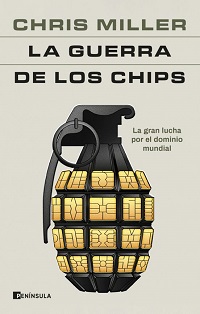 La Guerra de los chips : la gran lucha por el dominio mundial