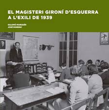 El Magisteri gironí d'Esquerra a l'exili de 1939