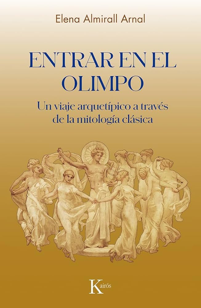 Entrar en el Olimpo : un viaje arquetípico a través de la mitología clásica