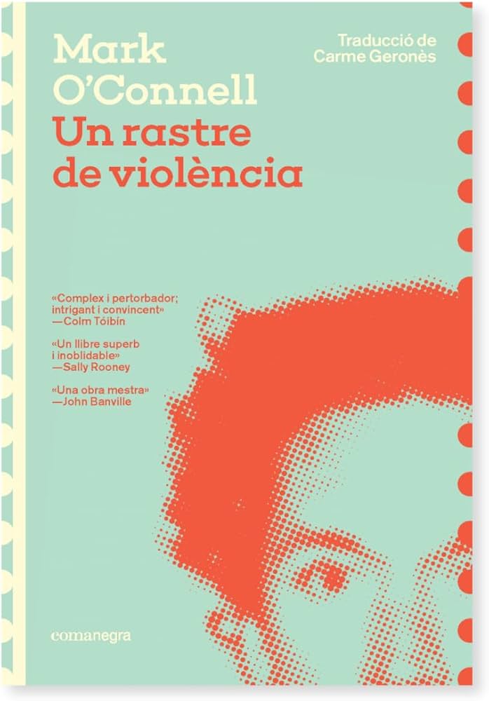 Un rastre de violència: una història de veritats, invencions i assassinats