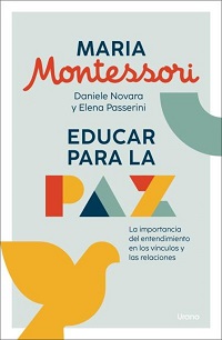 Educar para la paz : la importancia del entendimiento en los vínculos y las relaciones