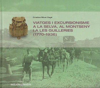 Viatges i excursionisme a la Selva, al Montseny i a les Guilleries (1770 - 1936)