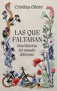 Las que faltaban : una historia del mundo diferente