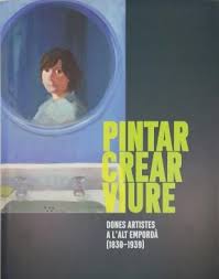 Pintar, crear, viure : dones artistes a l'Alt Empordà (1830-1939)