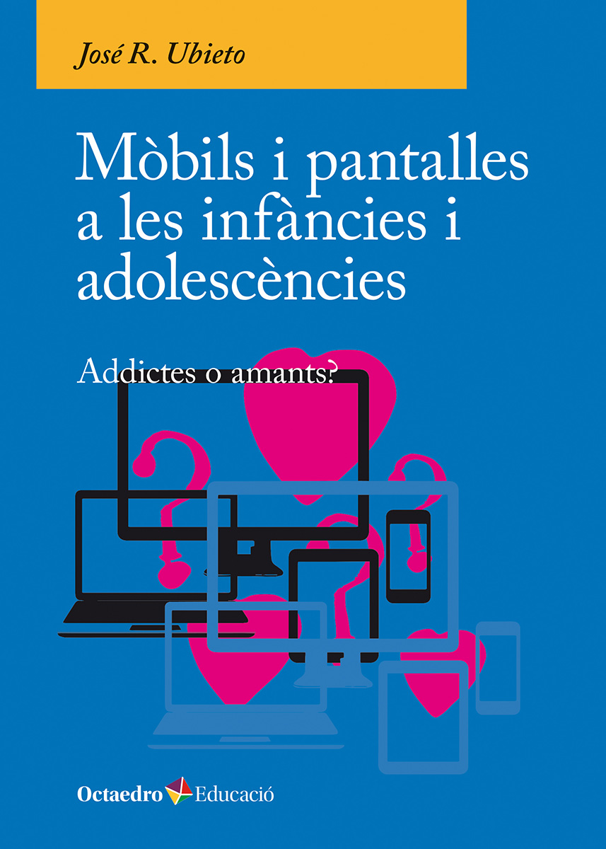 Mòbils i pantalles a les infàncies i adolescències : addictes o amants?