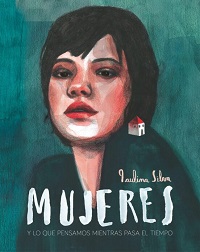 Mujeres : y lo que pensamos mientras pasa el tiempo