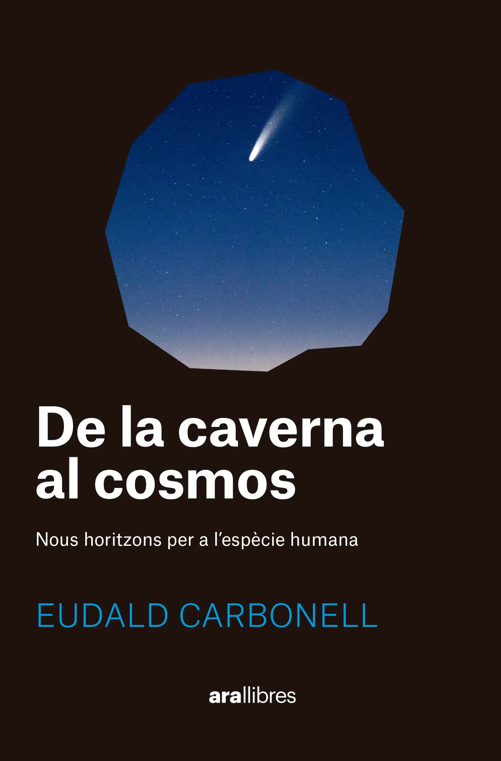 De la caverna al cosmos : nous hortitzons per a l'espècie humana