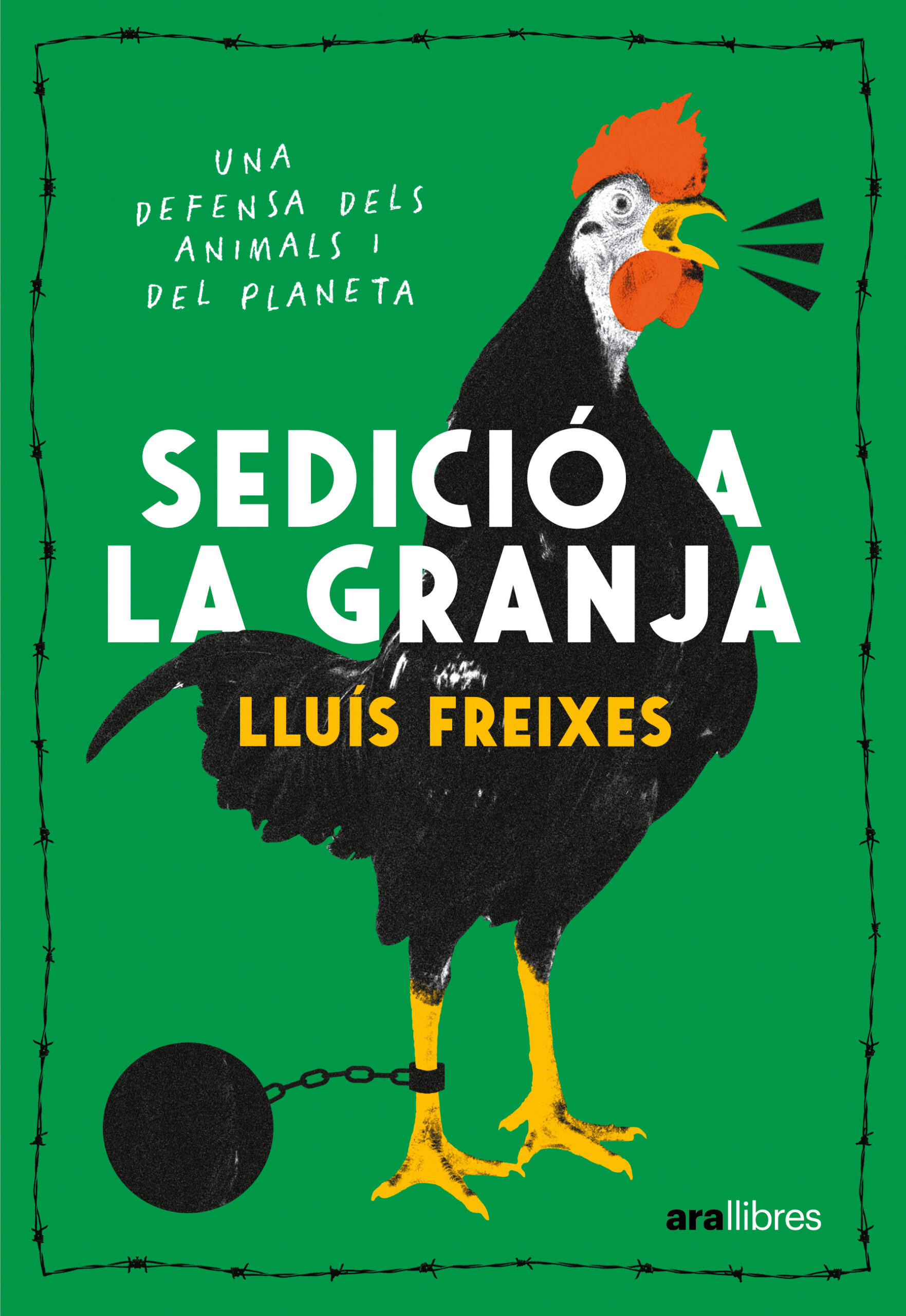 Sedició a la granja : una defensa dels animals i del planeta