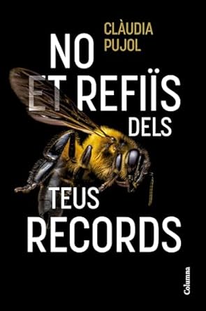 No et refiïs dels teus records