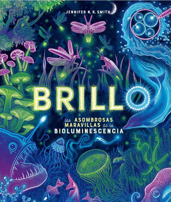 Brillo, las asombrosas maravillas de la bioluminiscencia