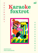 Karaoke foxtrot: abecedari abracadabrant