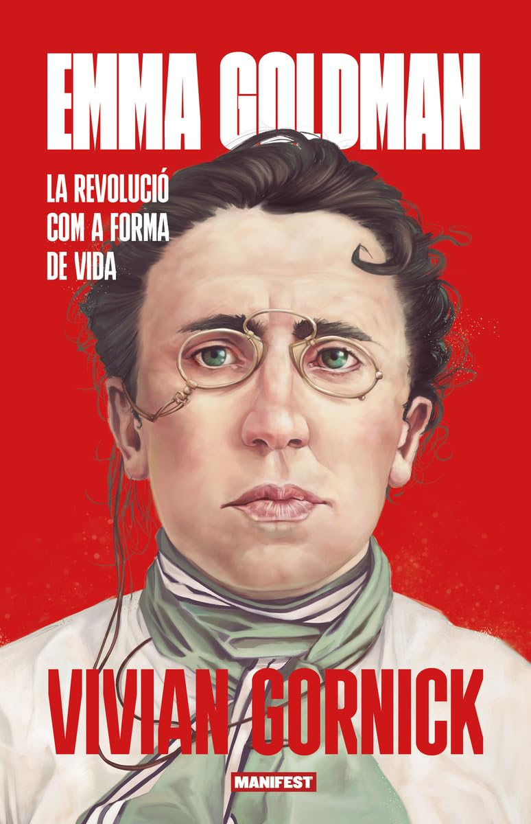 Emma Goldman : la revolució com a forma de vida