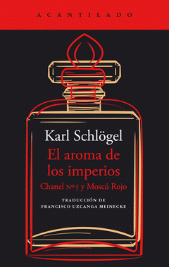 El aroma de los imperios : Chanel nº5 y Moscú Rojo