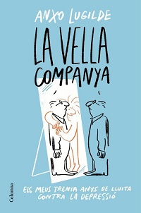 La Vella companya : els meus trenta anys de lluita contra la depressió