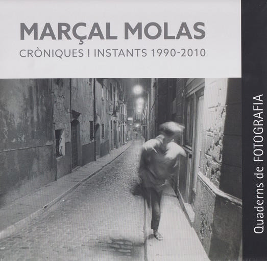 Marçal Molas. Cròniques i instants 1990-2010