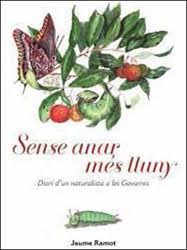 Sense anar més lluny : diari d'un naturalista a les Gavarres