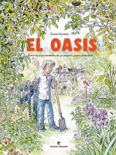 El Oasis : historias y curiosidades de un pequeño jardín biodiverso