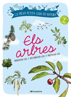 Els Arbres : observar-los, reconèixer-los, protegir-los