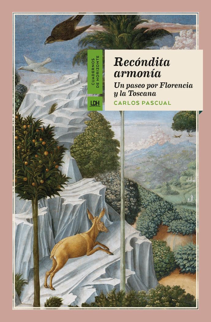 Recóndita armonía : un paseo por Florencia y la Toscana