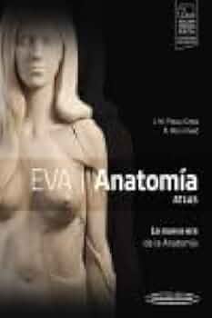 Eva : anatomía atlas :la nueva era de la anatomía