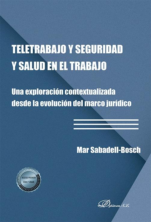 Teletrabajo y seguridad y salud en el trabajo : una exploración contextualizada desde la evolución del marco jurídico