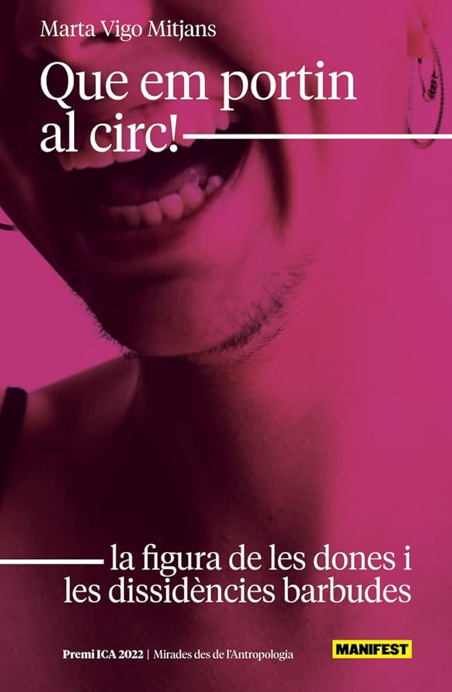 Que em portin al circ! : la figura de les dones i les dissidències barbudes