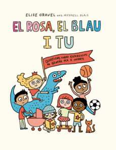 El Rosa, el blau i tu : qüestions sobre estereotips de gènere per a infants