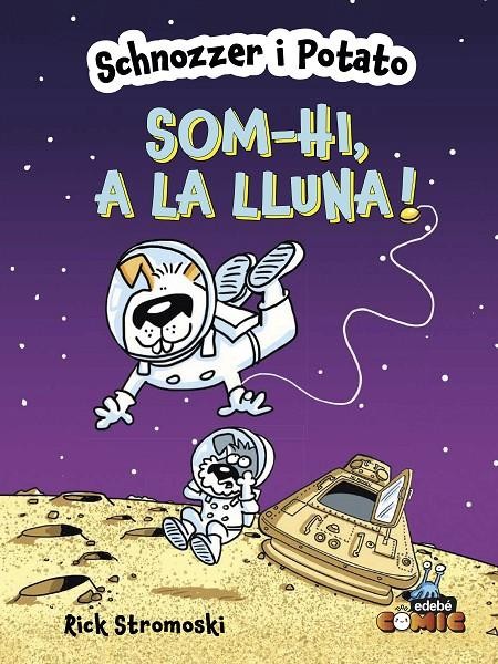 Schnozzer i Potato - Som-hi, a la lluna!