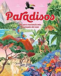 	Paradisos : els parcs nacionals més fascinants del món