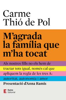 M'agrada la família que m'ha tocat : educar els fills en positiu 