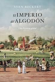	El Imperio del algodón : una historia global