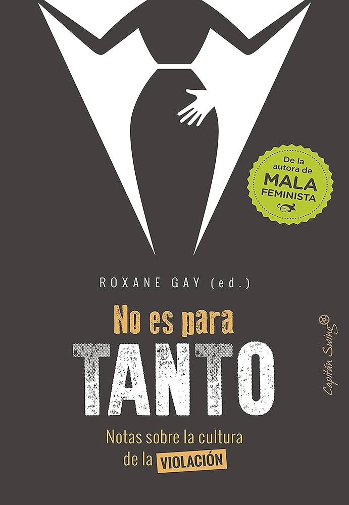 No es para tanto : notas sobre la cultura de la violación