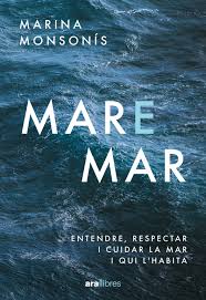 Mare mar : entendre, respectar i cuidar la mar i qui l'habita