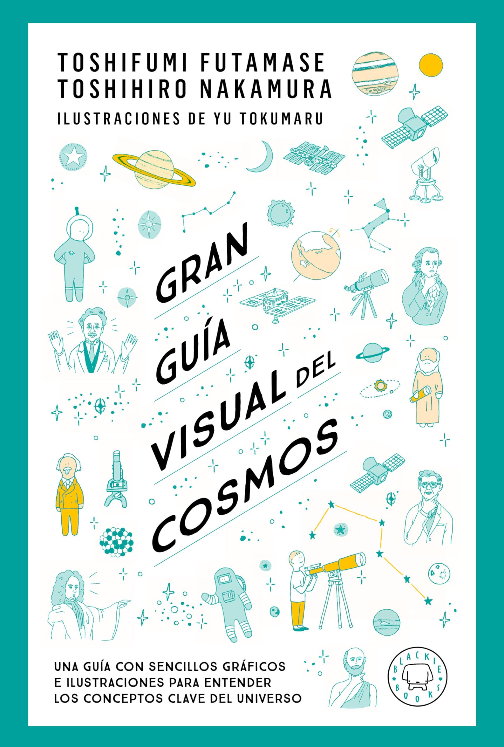 Gran guia visual del cosmos : una guía con sencillos gráficos e ilustraciones para entender los conceptos claves del univeso