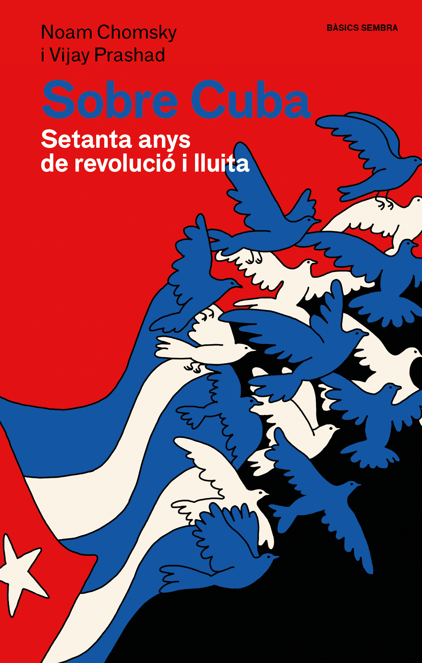 Sobre Cuba : setenta anys de revolució i lluita