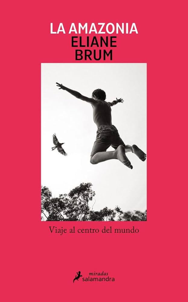 La Amazonia: Viaje al centro del mundo