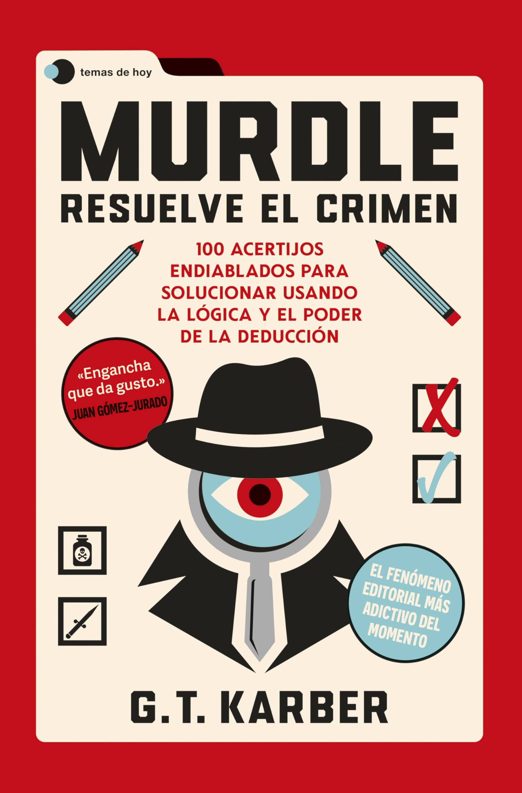 Murdle resuleve el crimen : 100 acertijos endiablados para solucionar usando la lógica y el poder de la deducción