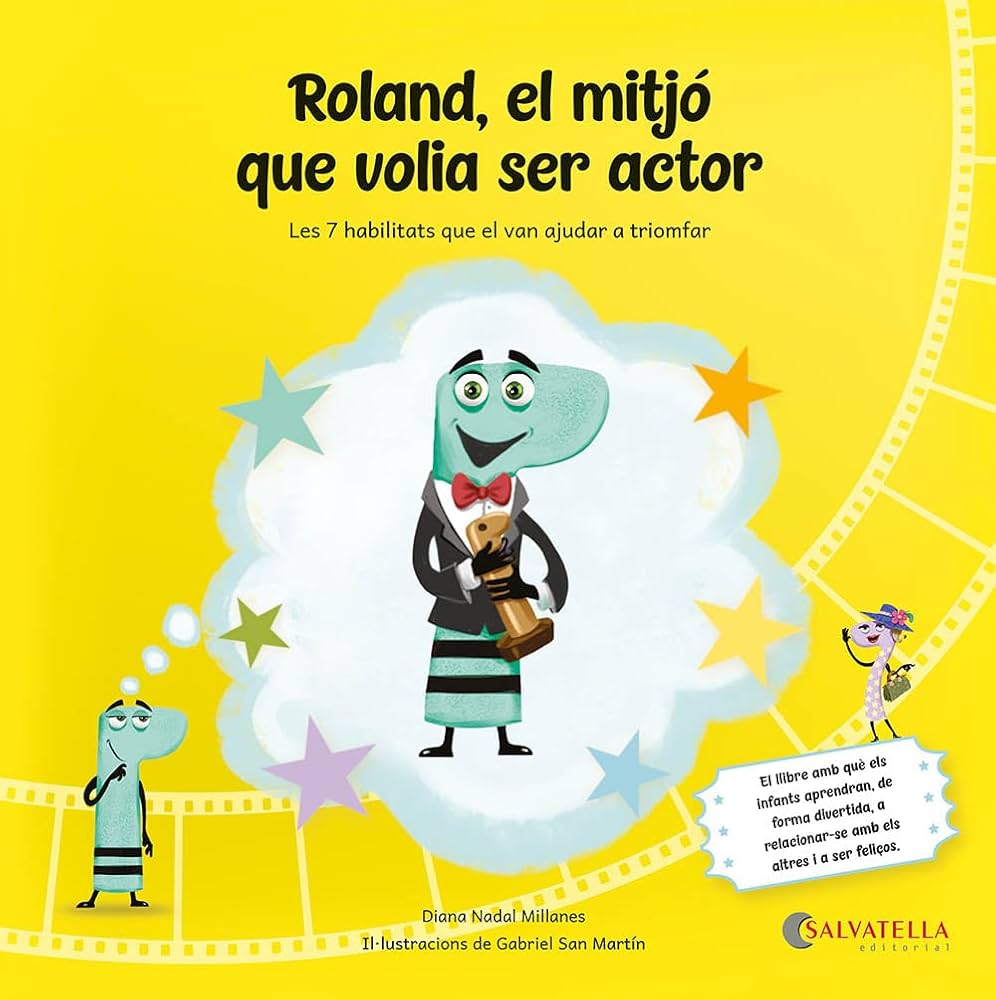 Roland, el mitjó que volia ser actor : les 7 habilitats que el van ajudar a triomfar
