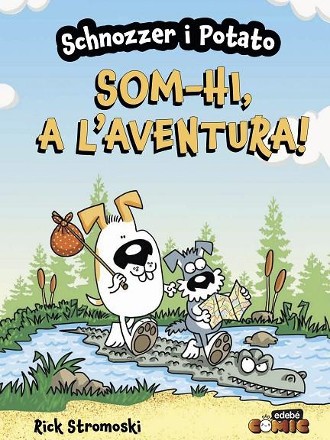 Schnozzer i Potato - Som-hi, a l'aventura!