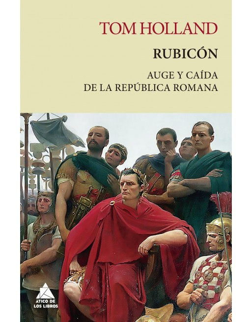 Rubicón: Auge y caída de la República romana