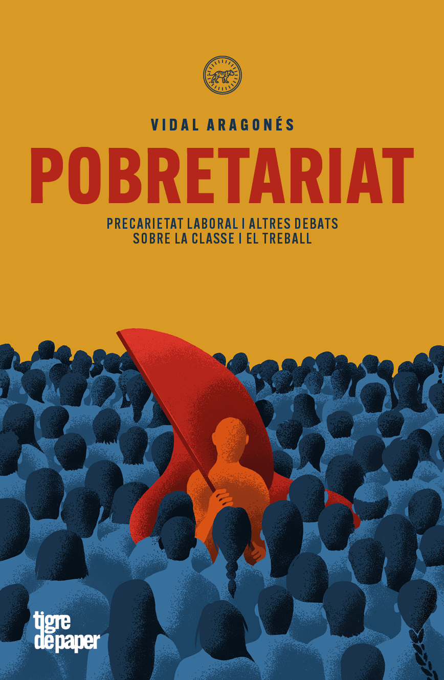 Pobretariat : precarietat laboral i altres debats sobre la classe i el treball