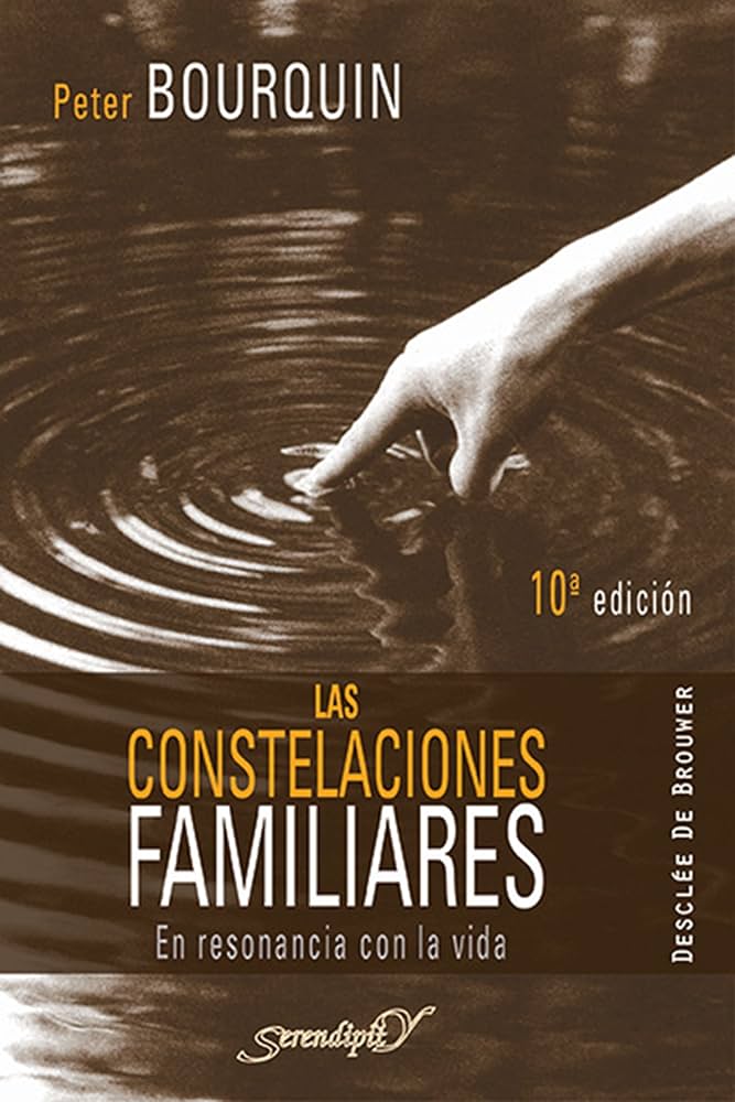 Las Constelaciones familiares : en resonancia con la vida