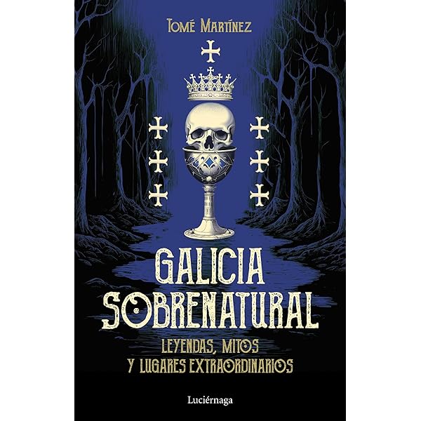 Galícia sobrenatural : leyendas, mitos y lugares extraordinarios