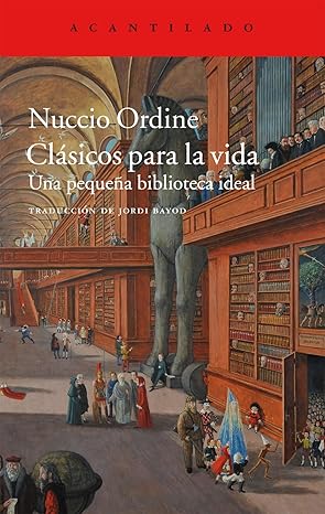 Clásicos para la vida : una pequeña biblioteca ideal