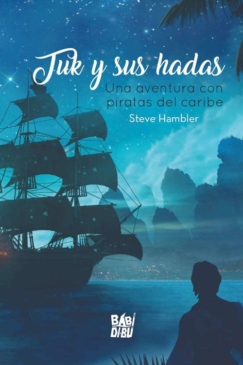 Tuk y sus hadas : una aventura con piratas del Caribe